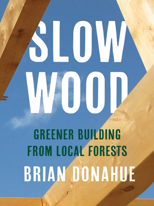 Title details for Slow Wood by Brian Donahue - Wait list